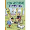 Een vriendje op wielen by A. Schouten-Verrips