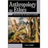 Anthropology As Ethics door T.M. S. Evens