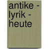 Antike - Lyrik - Heute door Onbekend