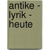 Antike - Lyrik - Heute by Unknown