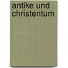Antike und Christentum by Karen Piepenbrink