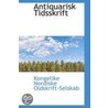 Antiquarisk Tidsskrift by Kongelike Nordiske Oldskrift-Selskab