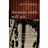Anxious Souls Will Ask by John W. Matthews