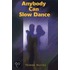 Anybody Can Slow Dance
