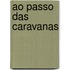 Ao Passo Das Caravanas