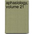 Aphasiology, Volume 21