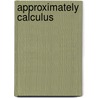 Approximately Calculus door Shahriar Shahriari