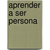 Aprender a Ser Persona by Flavio Gabaldon