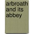 Arbroath And Its Abbey