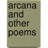 Arcana And Other Poems door Veronica Volkow