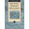 Archaic Roman Religion door Mircea Eliade