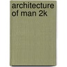 Architecture of Man 2k door Chuck Missler