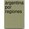 Argentina Por Regiones door Dromi