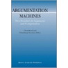 Argumentation Machines door Timothy J. Norman
