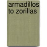 Armadillos to Zorillas door Colleen Dolphin