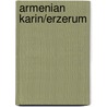 Armenian Karin/Erzerum by Unknown