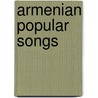 Armenian Popular Songs door Onbekend