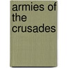 Armies of the Crusades door Terence Wise