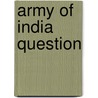 Army of India Question door Neale Porter