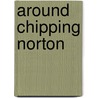 Around Chipping Norton door Jane Howells