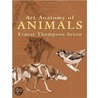 Art Anatomy Of Animals by Ernest Thompson Seton