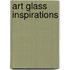 Art Glass Inspirations