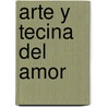 Arte y Tecina del Amor door Dr Albert Ellis