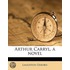 Arthur Carryl, A Novel