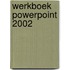 Werkboek PowerPoint 2002