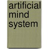 Artificial Mind System door Tetsuya Hoya