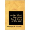 As We Went Marching On by George W. Hosmer