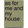As for Me and My House door Walter Wangerin Jr.