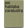 Asi Hablaba Zaratustra by Friederich Nietzsche