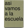Asi Vamos a la Escuela door Edith Baer