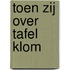 Toen zij over tafel klom