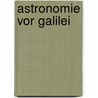 Astronomie vor Galilei door Onbekend