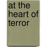 At The Heart Of Terror door Princess Palmer