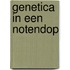 Genetica in een notendop