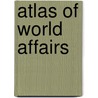 Atlas Of World Affairs door Joshua Comenetz