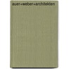 Auer+weber+architekten door Andrea Kiock