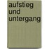 Aufstieg und Untergang