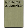 Augsburger Puppenkiste by Unknown