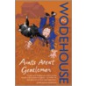 Aunts Aren't Gentlemen by Pelham Grenville Wodehouse