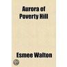 Aurora Of Poverty Hill by Esmee Walton
