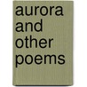 Aurora and Other Poems door Henry R. Sandbach