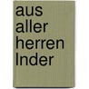 Aus Aller Herren Lnder by Kthe Schirmacher