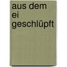 Aus dem Ei geschlüpft door Michael Graf