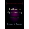 Authentic Spirituality door Barry L. Callen
