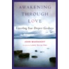 Awakening Through Love door Lama Surya Das