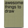 Awesome Things To Draw door Onbekend